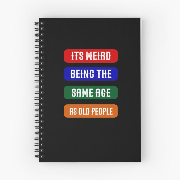 Item preview, Its Weird Being The Same Age As Old People designed and sold by Jadir.