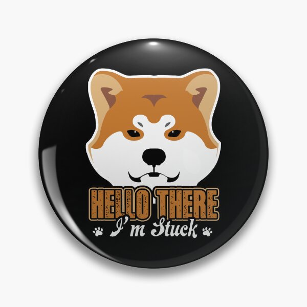 Item preview, Shiba Inu Hello There I'm Stuck designed and sold by UnknownArtistt.