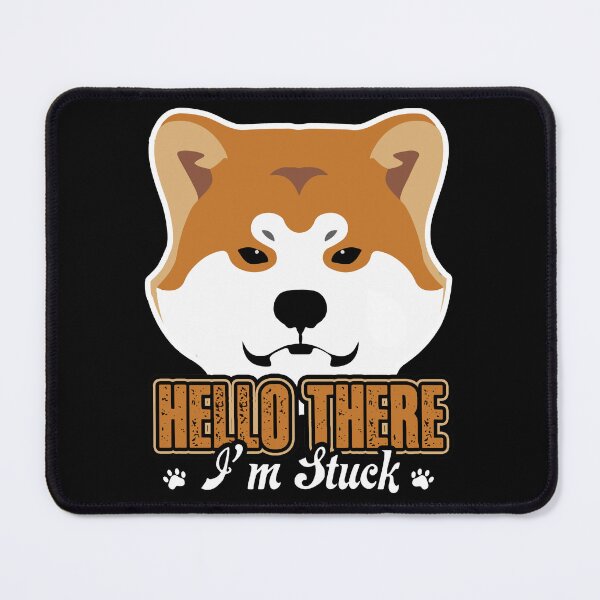 Item preview, Shiba Inu Hello There I'm Stuck designed and sold by UnknownArtistt.