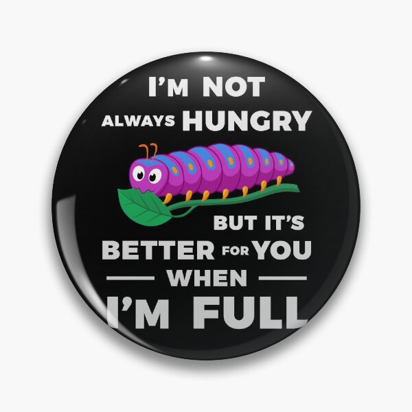 Item preview, I'm Not Always Hungry designed and sold by Zagach Letters.