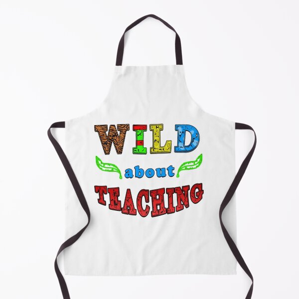 Item preview, wild about teaching designed and sold by FelicitaSander.