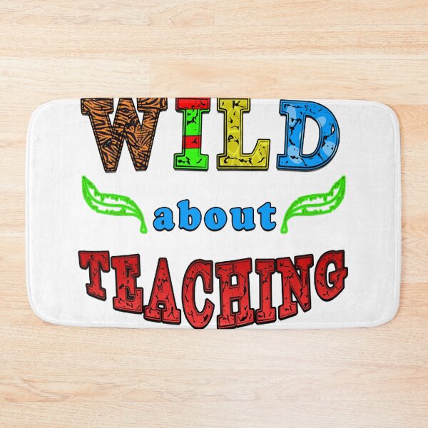 Item preview, wild about teaching designed and sold by FelicitaSander.