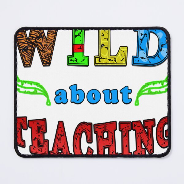 Item preview, wild about teaching designed and sold by FelicitaSander.