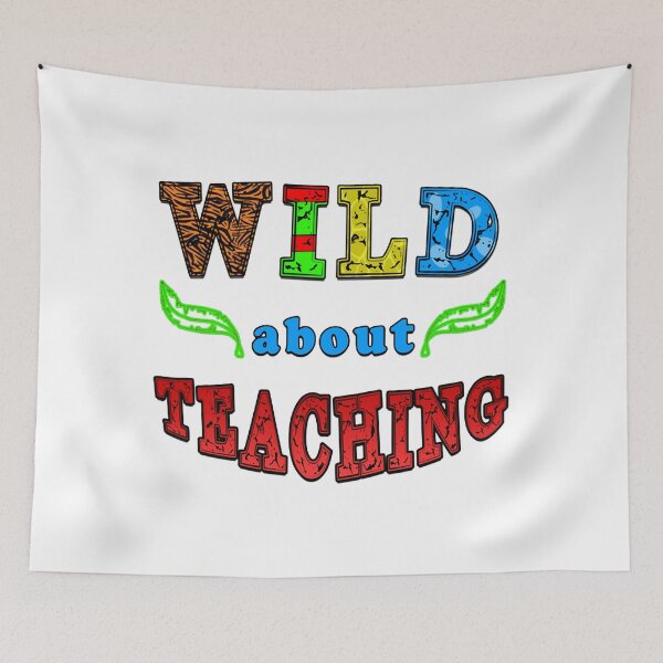 Item preview, wild about teaching designed and sold by FelicitaSander.