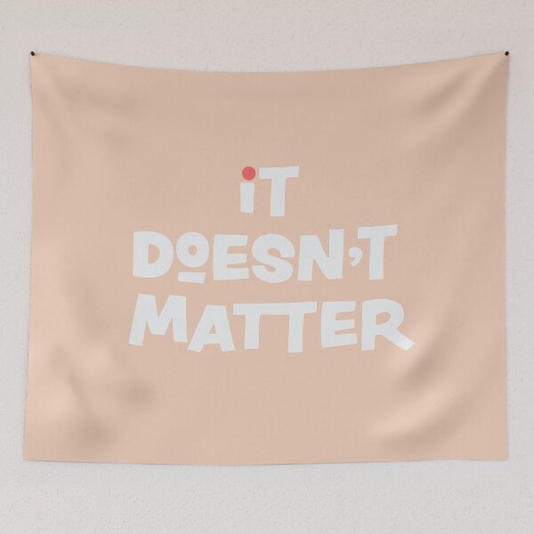Item preview, It Doesn't Matter designed and sold by gingerish.