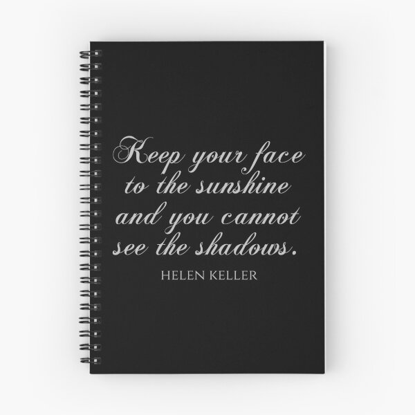 Item preview, Helen Keller Quote - Keep Your Face To The Sunshine And You Cannot See The Shadows designed and sold by PhiloJourney.