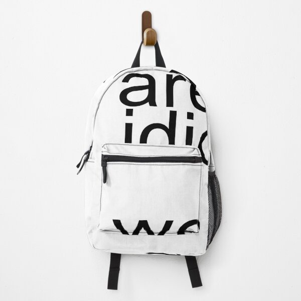 Item preview, we are not idiot - perfect quote designed and sold by Esni | Designs.