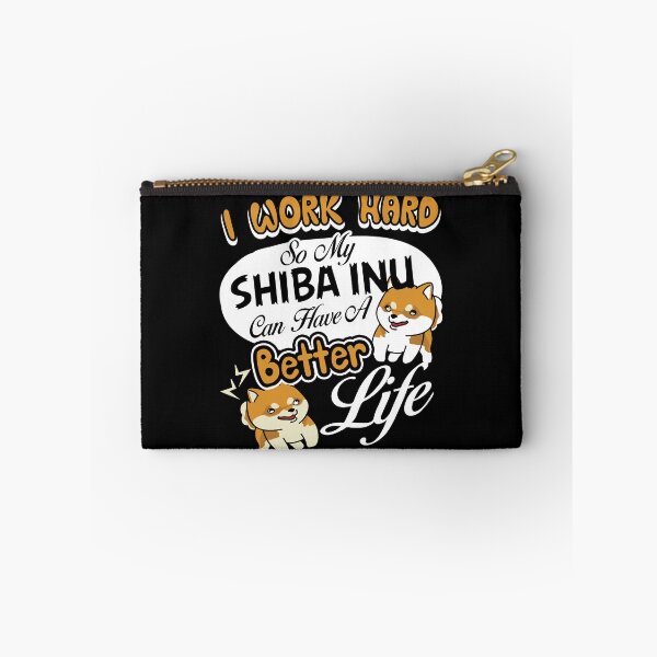 Item preview, I Work Hard So My Shiba Inu Can Have A Better Life designed and sold by UnknownArtistt.