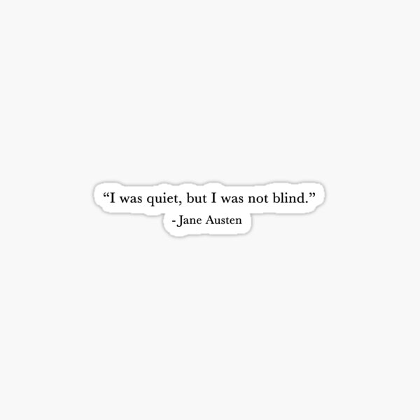 Why are you quiet. I was Silent but not Blind.