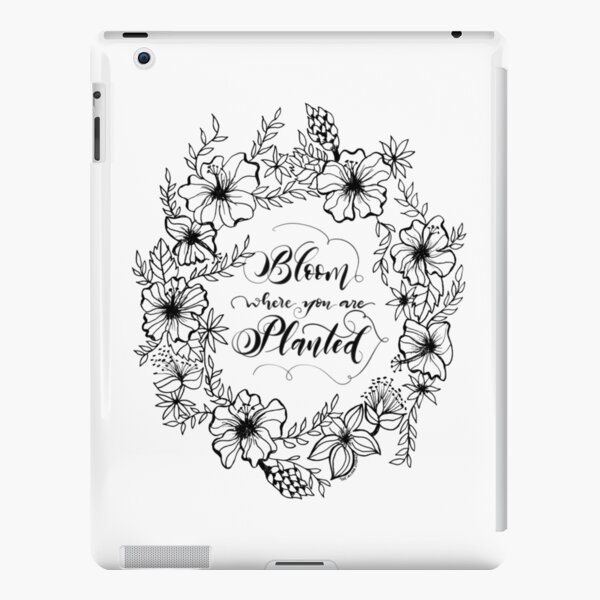 Bloom where you a planted, black on white iPad Snap Case