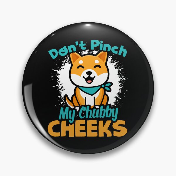 Item preview, Shiba Inu Don't Pinch My Chubby Cheeks designed and sold by UnknownArtistt.