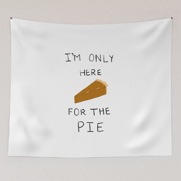 Item preview, I'm only here for the pie designed and sold by chelseaniko.