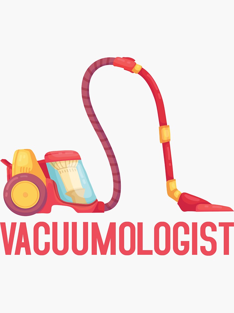 "Vacuum Cleaner Vacuumologist Housekeeper House Maid" Sticker for Sale