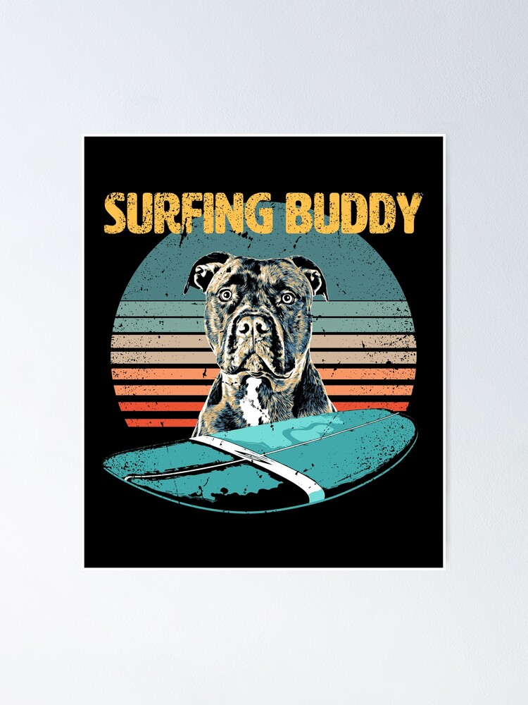 "Surfing Buddy - Funny & Cute Pit Bull Terrier" Poster for Sale by ...