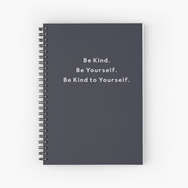 Be Kind to Yourself Inspiration Spiral Notebook