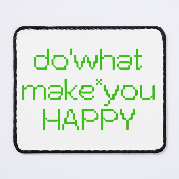 Item preview, Do What Make You Happy pixelart designed and sold by Emptyst store.