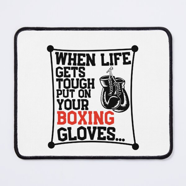 Item preview, When Life Gets Tough Put On Your Boxing Gloves, Boxing Box Champions designed and sold by Sven 7 ⭐⭐⭐⭐⭐.