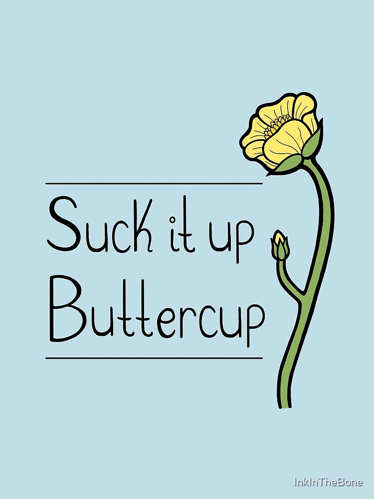 suck it up buttercup