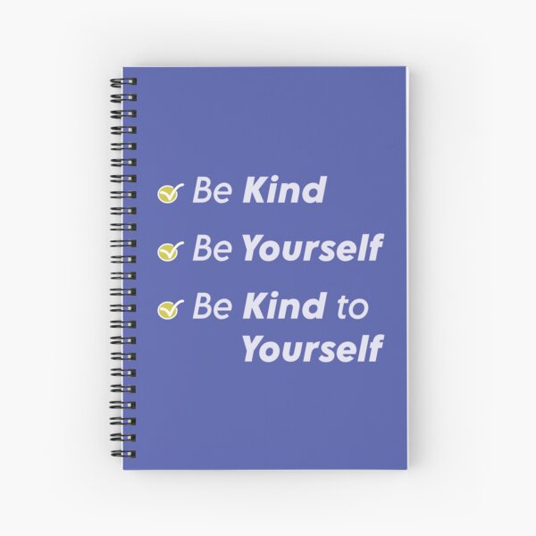 Be Kind to Yourself Inspiration Spiral Notebook