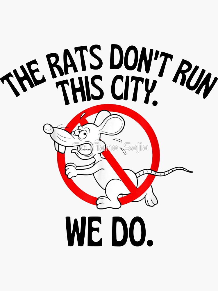 "The rats don't run this city we do" Sticker for Sale by SamadoArt