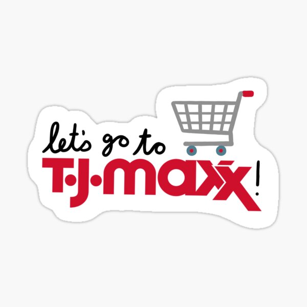 Let's go to TJ Maxx!  Sticker for Sale by regsdoodles