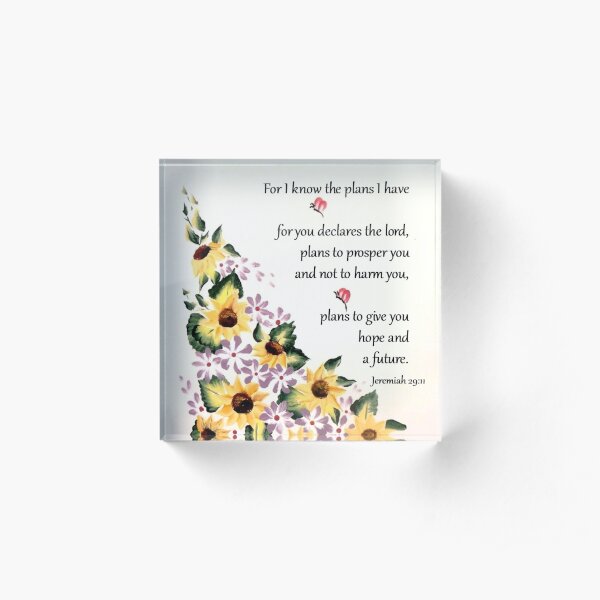 Jeremiah 29:11 Sunflower Acrylic Block