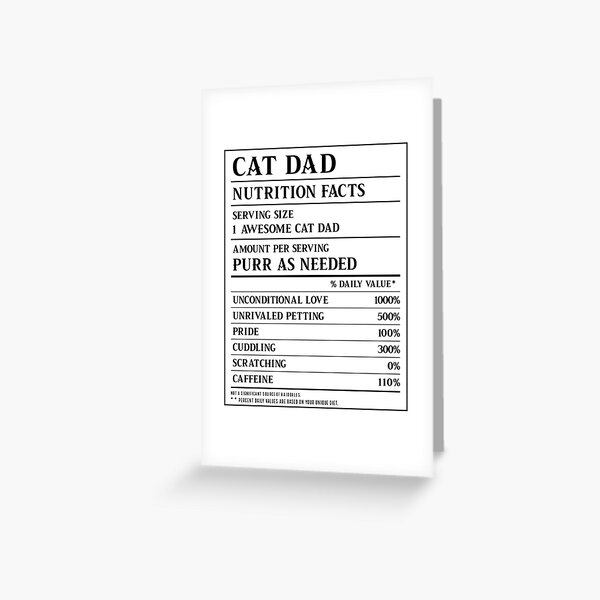 Cat Daddy Funny Cat Dad Nutrition Facts Greeting Card For Sale By Aboubakr1 Redbubble 9932
