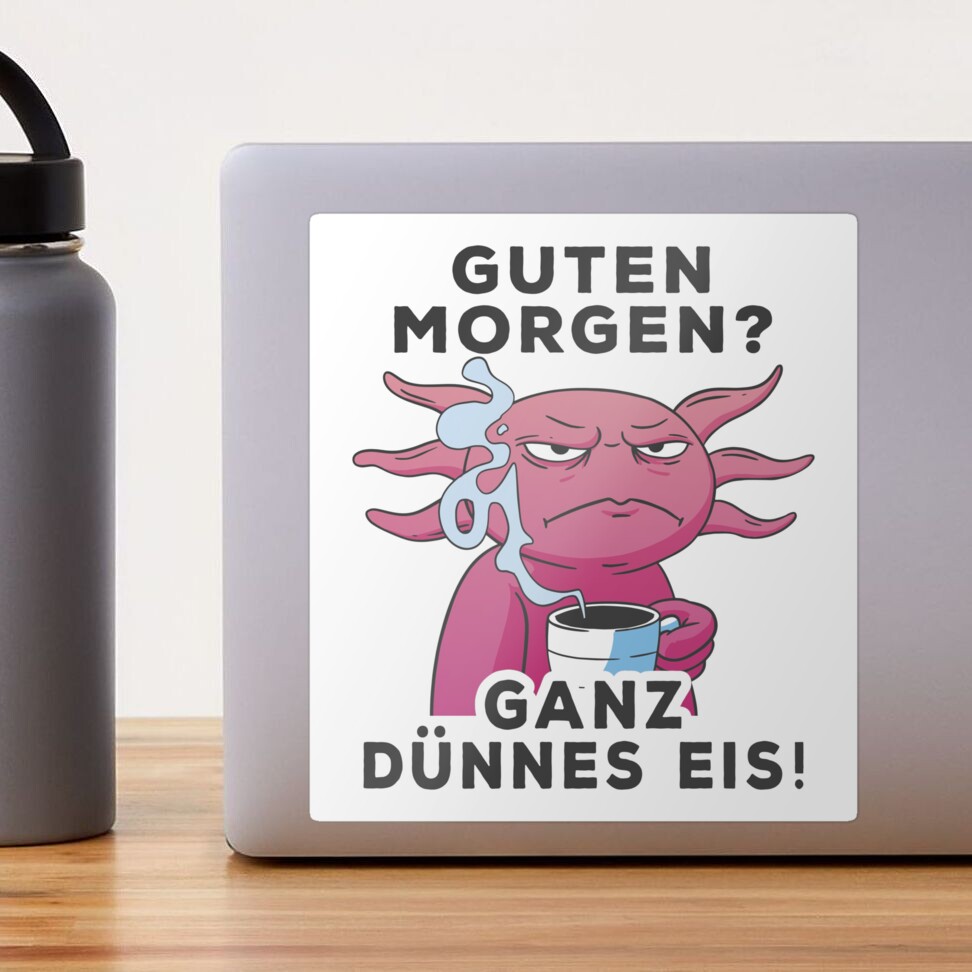 Sticker mit Guten Morgen? Ganz Dünnes Eis Morgenmuffel Lustiges Axolotl  von Designer-Girl | Redbubble