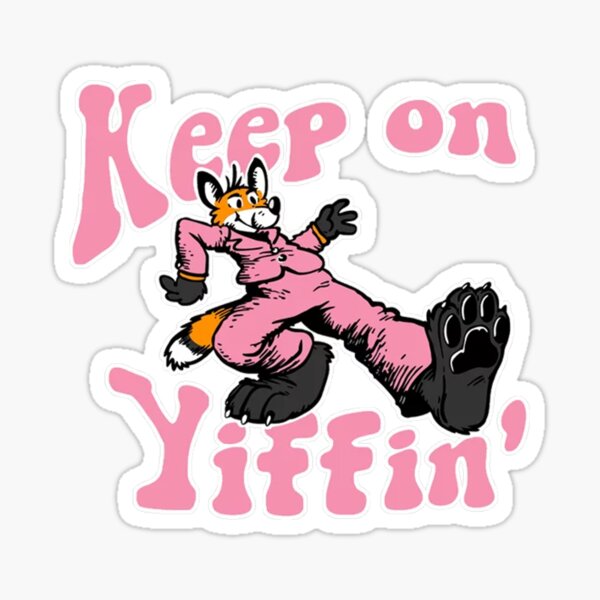 Item preview, keep on yiffin designed and sold by homeless millionair.