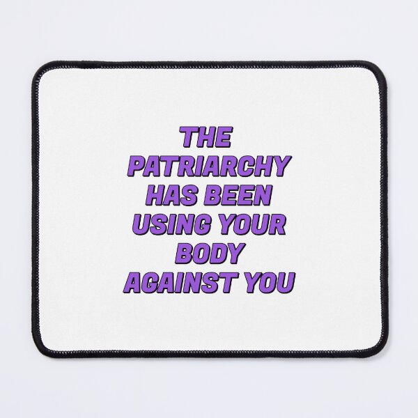 Item preview, Body Positive Feminists - The Patriarchy Has Been Using Your Body Against You designed and sold by Inspirationmotivation.