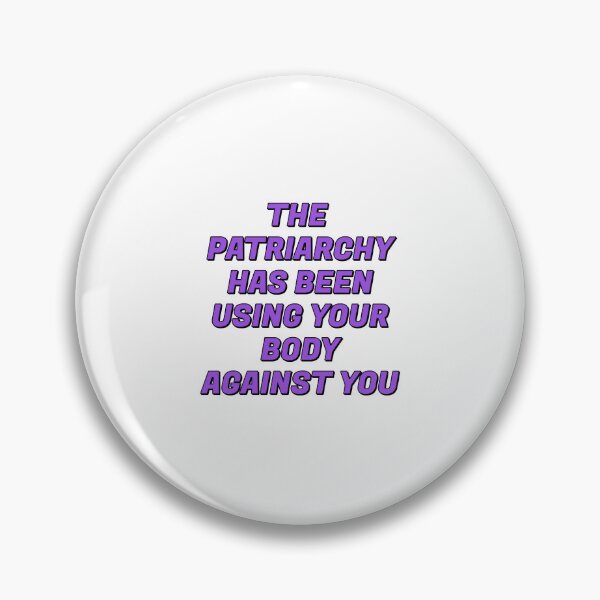Item preview, Body Positive Feminists - The Patriarchy Has Been Using Your Body Against You designed and sold by Inspirationmotivation.