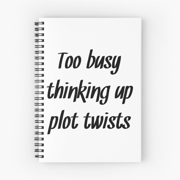 Item preview, Too busy thinking up plot twists writer quote designed and sold by RaionKeiji.