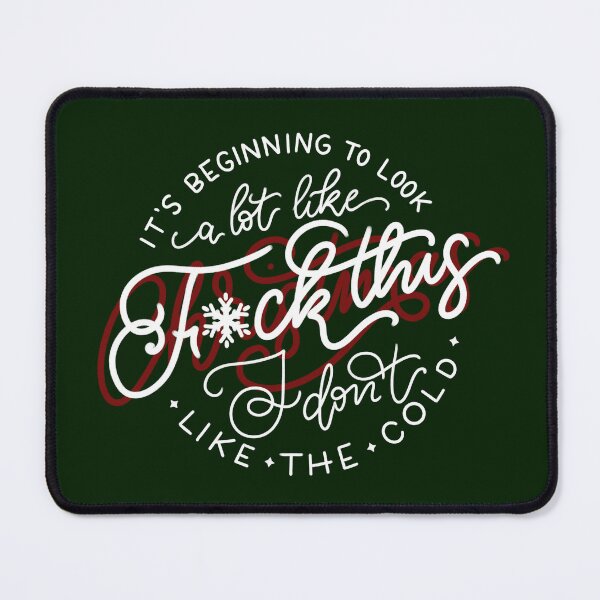 Item preview, it's beginning to look a lot like F*ck this, I don't like the cold - white and red design designed and sold by ILLUSTRATED TAILS.