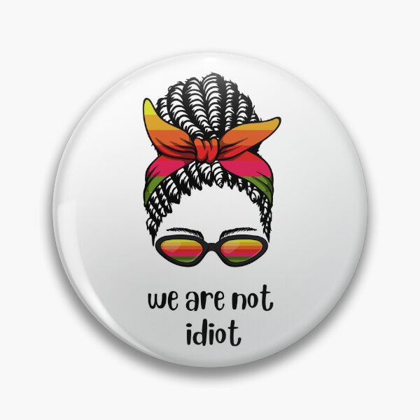 Item preview, WE ARE NOT IDIOT. designed and sold by ELEGANTRETRO.