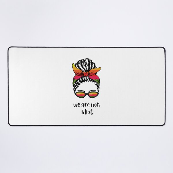 Item preview, WE ARE NOT IDIOT. designed and sold by ELEGANTRETRO.