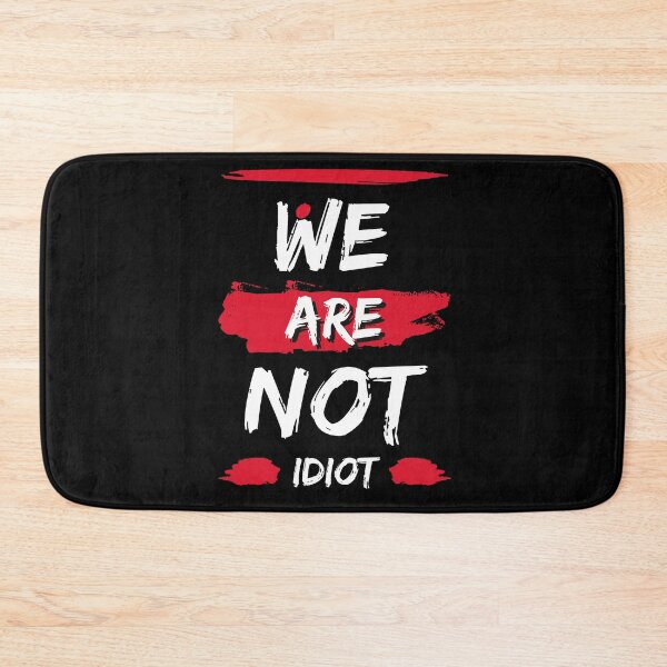 Item preview, WE ARE NOT IDIOT. designed and sold by ELEGANTRETRO.