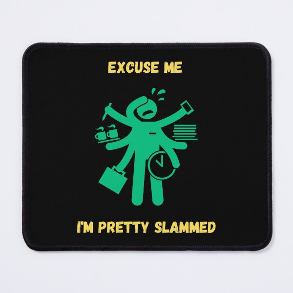 Item preview, Excuse me I'm pretty slammed. designed and sold by ConradoBullhead.