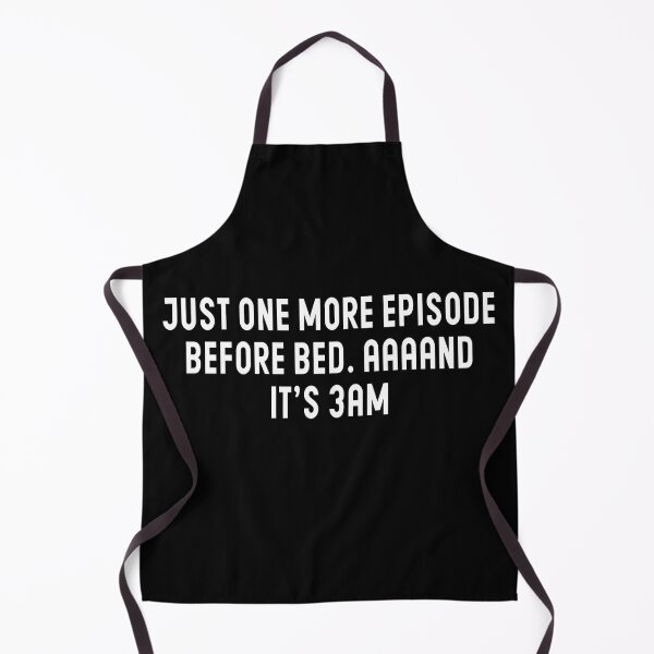 Item preview, Just One More Episode Before Bed, AAAND It's 3AM - Episodes Lovers designed and sold by Blonc-ou.