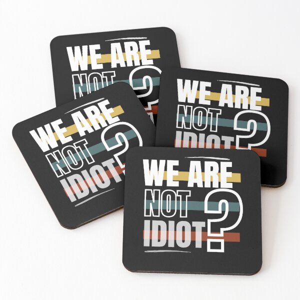 Item preview, WE ARE NOT IDIOT. designed and sold by ELEGANTRETRO.