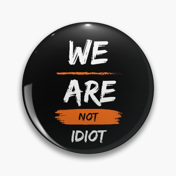 Item preview, WE ARE NOT IDIOT. designed and sold by ELEGANTRETRO.