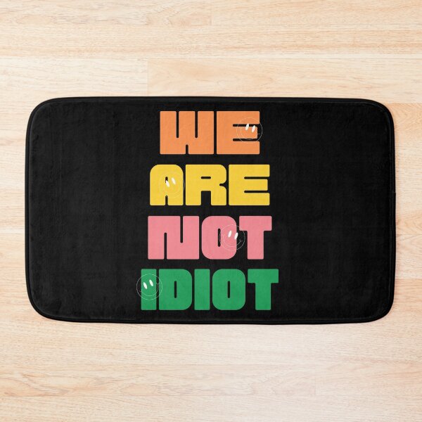 Item preview, WE ARE NOT IDIOT. designed and sold by ELEGANTRETRO.