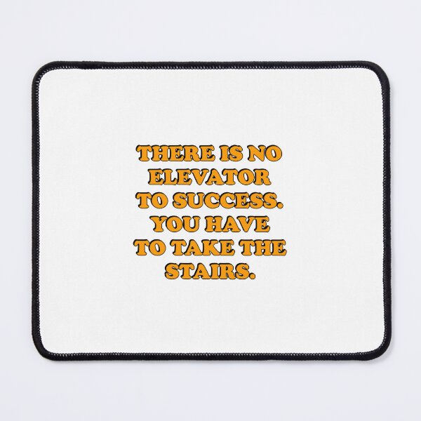 Item preview, Motivational quotes for success - There is no elevator to success, you have to take the stairs designed and sold by Inspirationmotivation.