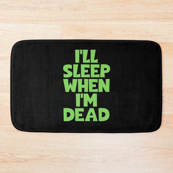 Item preview, I'll Sleep When I'm Dead designed and sold by JourneyCreative.