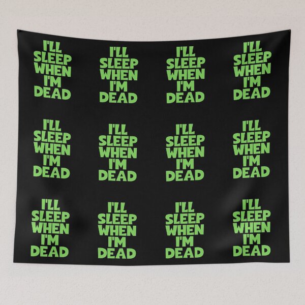 Item preview, I'll Sleep When I'm Dead designed and sold by JourneyCreative.