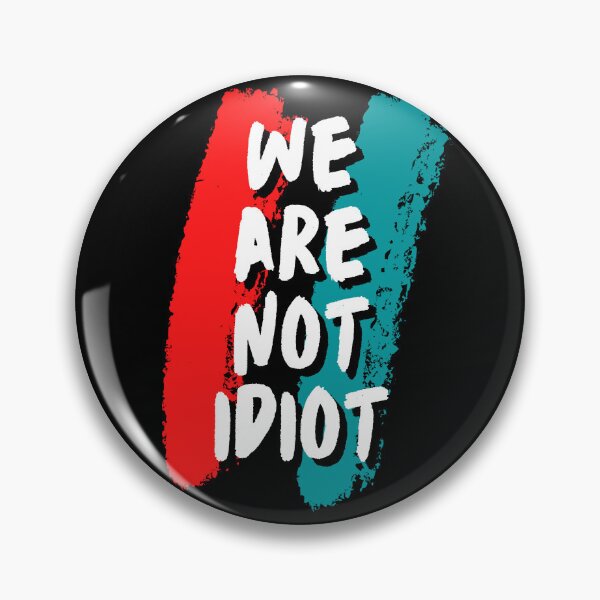 Item preview, WE ARE NOT IDIOT. designed and sold by ELEGANTRETRO.
