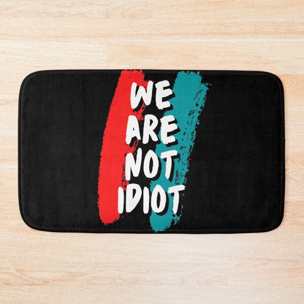 Item preview, WE ARE NOT IDIOT. designed and sold by ELEGANTRETRO.