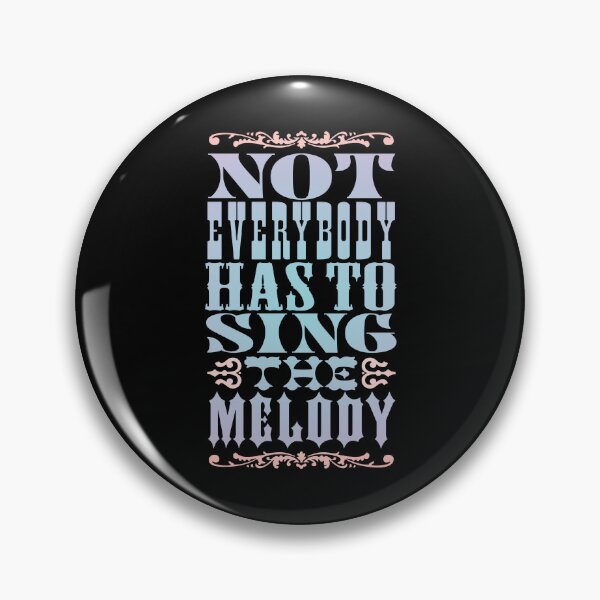 Item preview, Not everybody has to sing the melody v.5 designed and sold by x1brett.