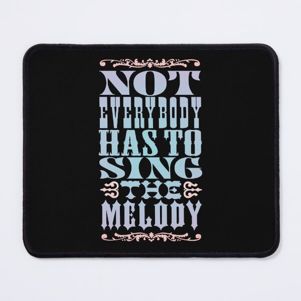Item preview, Not everybody has to sing the melody v.5 designed and sold by x1brett.