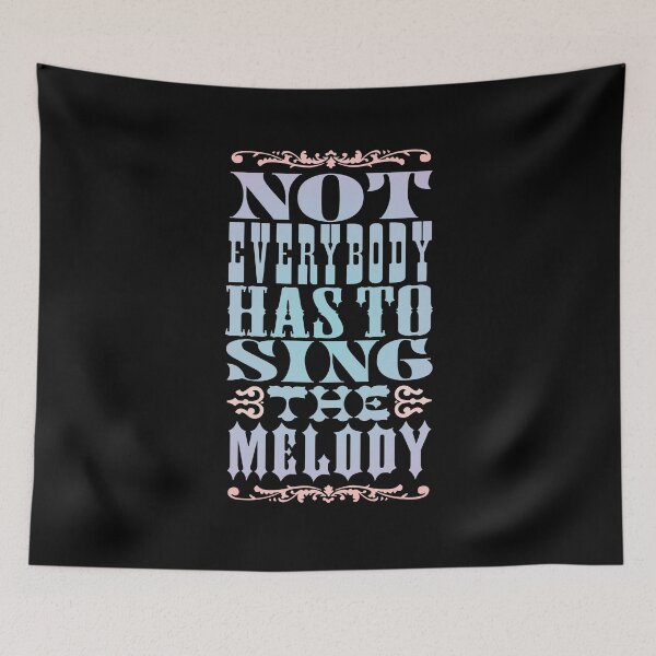 Item preview, Not everybody has to sing the melody v.5 designed and sold by x1brett.