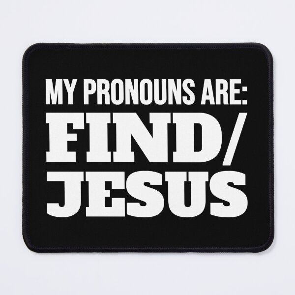 Item preview, My Pronouns Are Find Jesus Funny Christian Humor designed and sold by JackCurtis1991.